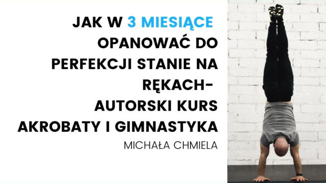 Jak opanować STANIE NA RĘKACH w 12 tygodni